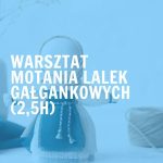 Warsztat motania lalek gałgankowych (2,5h)