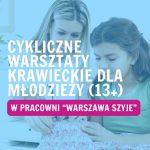 Cykliczne warsztaty krawieckie dla młodzieży (13+) w pracowni Warszawa Szyje