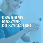Oswajamy maszynę do szycia – zajęcia dla początkujących (6h)