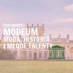 Partnerzy: 👗 MODEUM – moda, historia i młode talenty